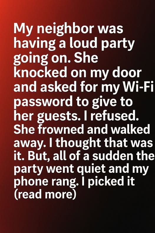 Why I Said No to My Neighbor’s Wi-Fi Request – And What Happened After